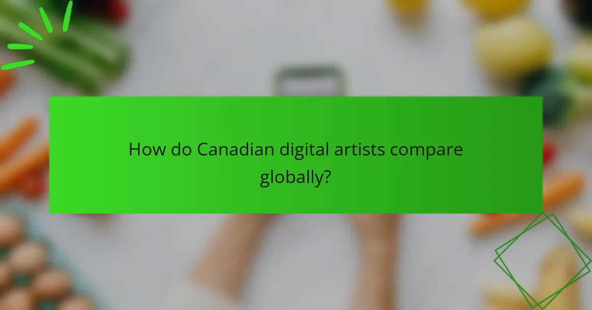 How do Canadian digital artists compare globally?