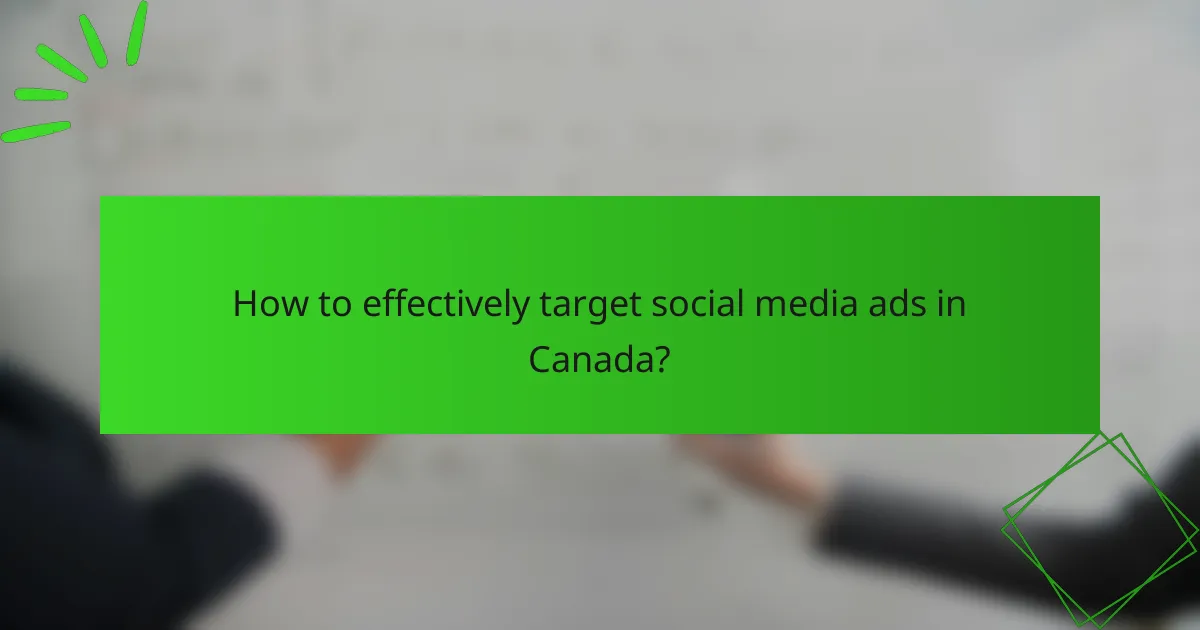 How to effectively target social media ads in Canada?
