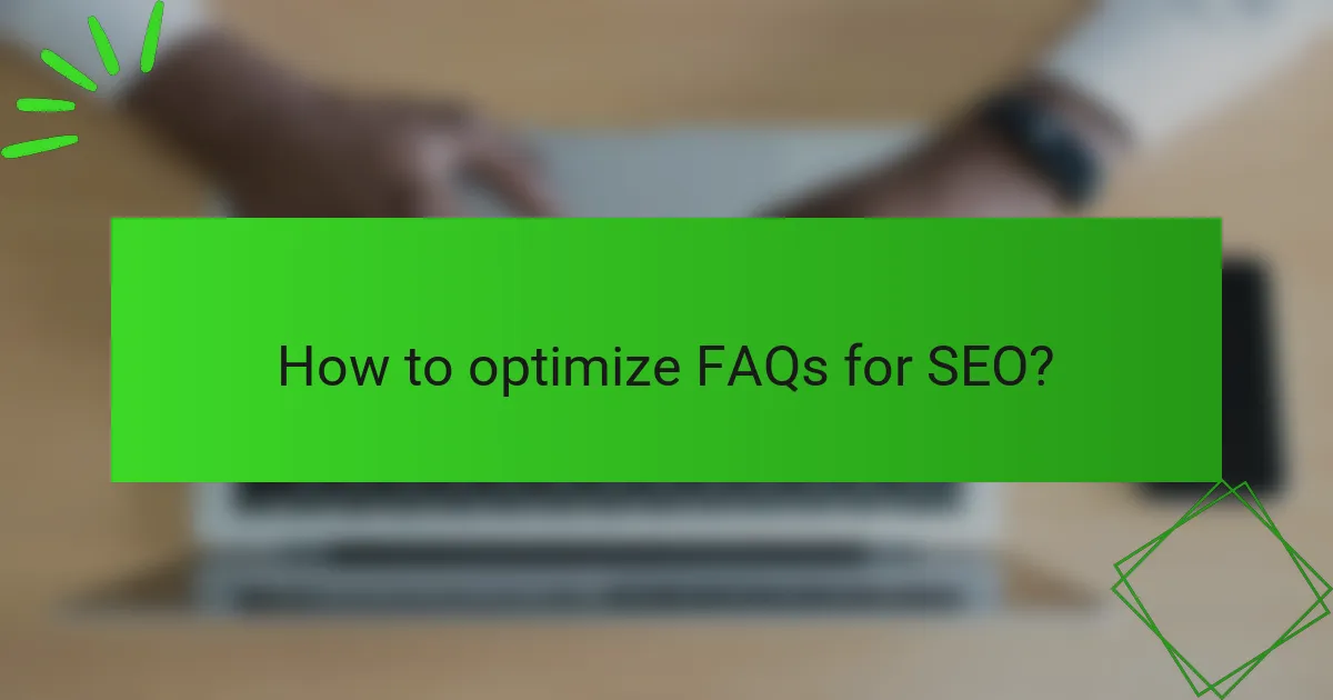 How to optimize FAQs for SEO?