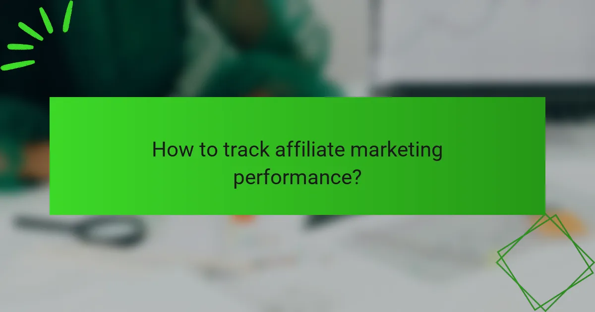 How to track affiliate marketing performance?