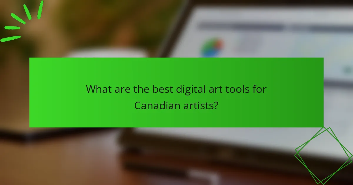 What are the best digital art tools for Canadian artists?