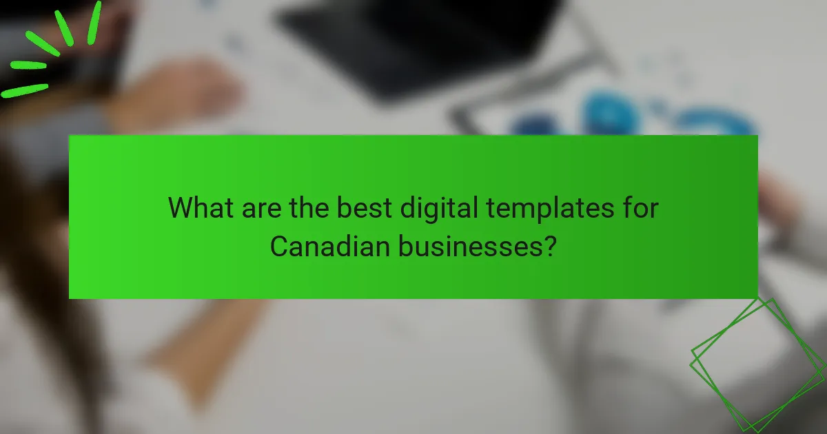 What are the best digital templates for Canadian businesses?