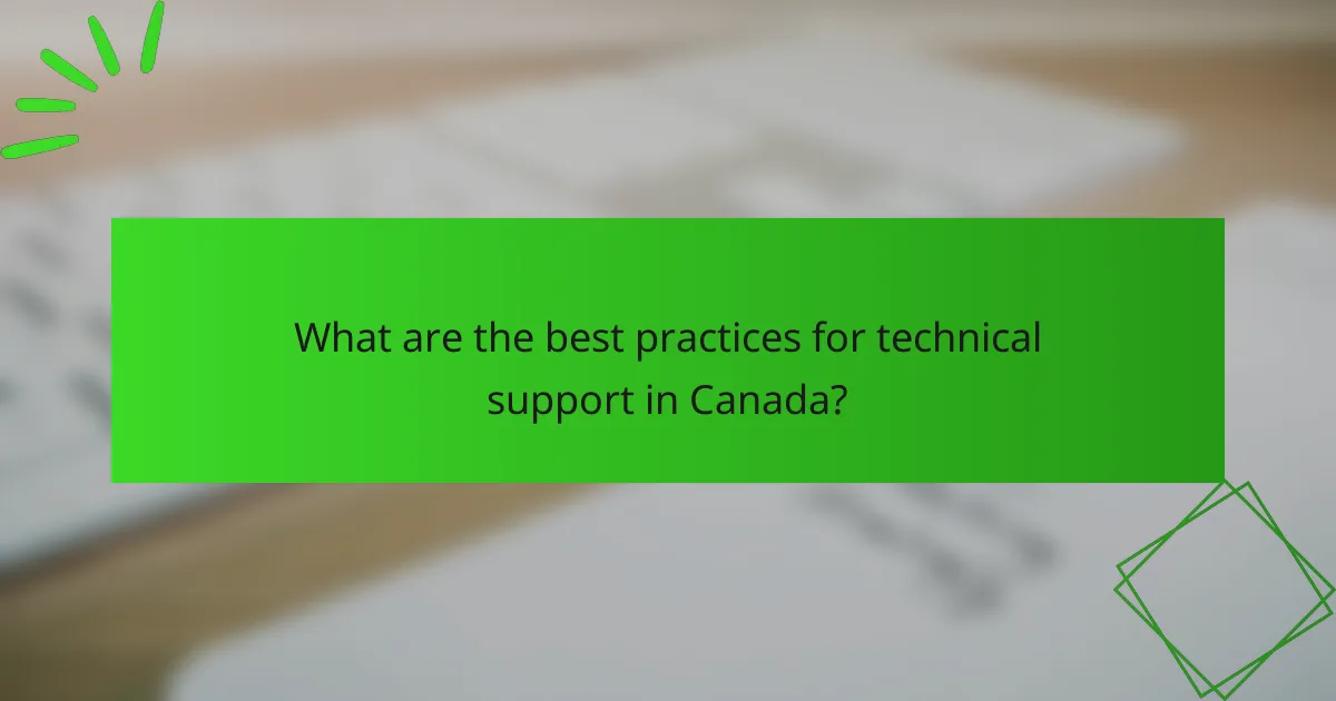What are the best practices for technical support in Canada?