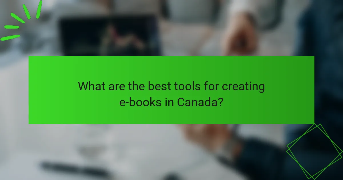What are the best tools for creating e-books in Canada?