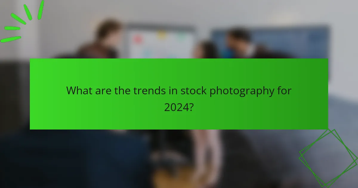 What are the trends in stock photography for 2024?