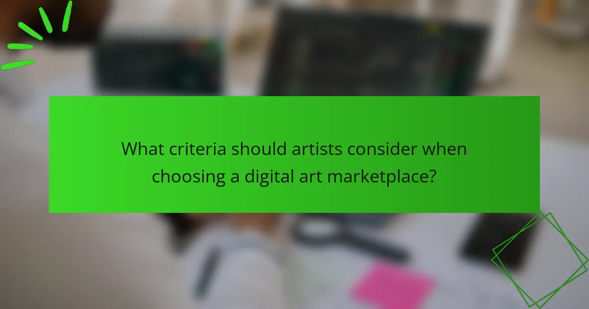 What criteria should artists consider when choosing a digital art marketplace?