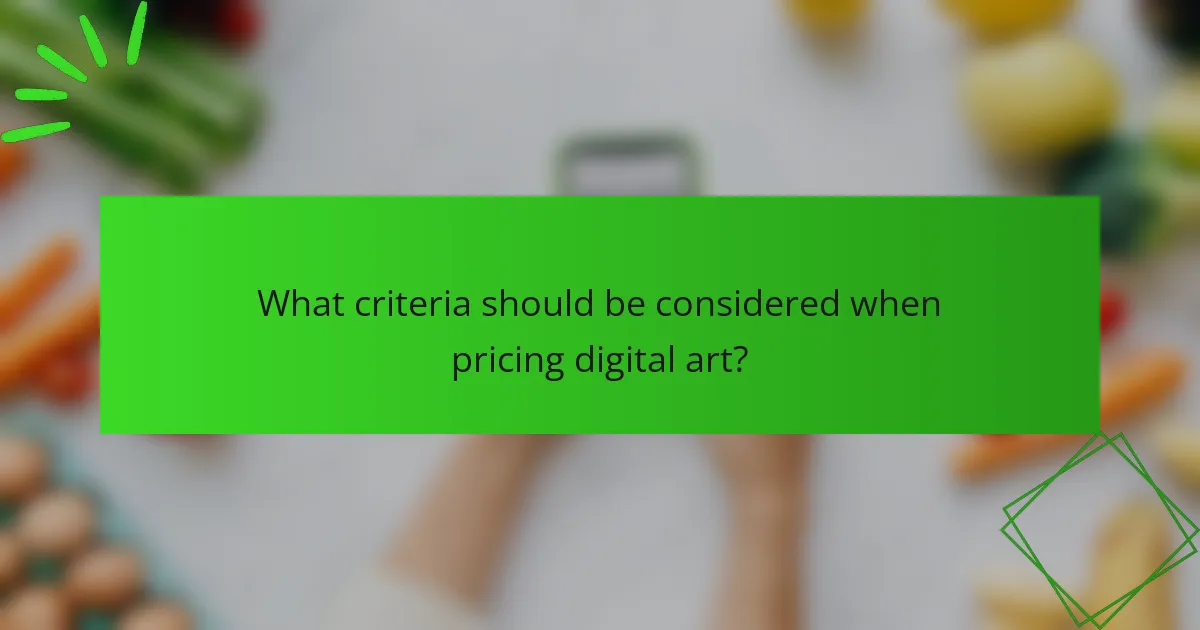What criteria should be considered when pricing digital art?