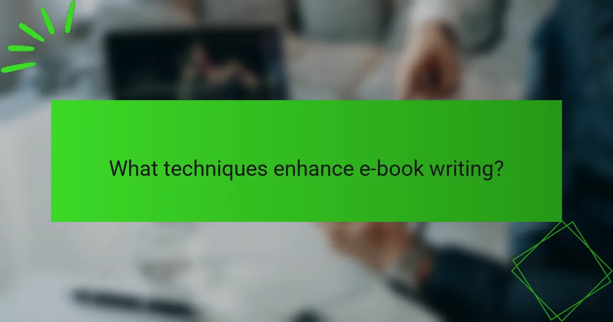 What techniques enhance e-book writing?
